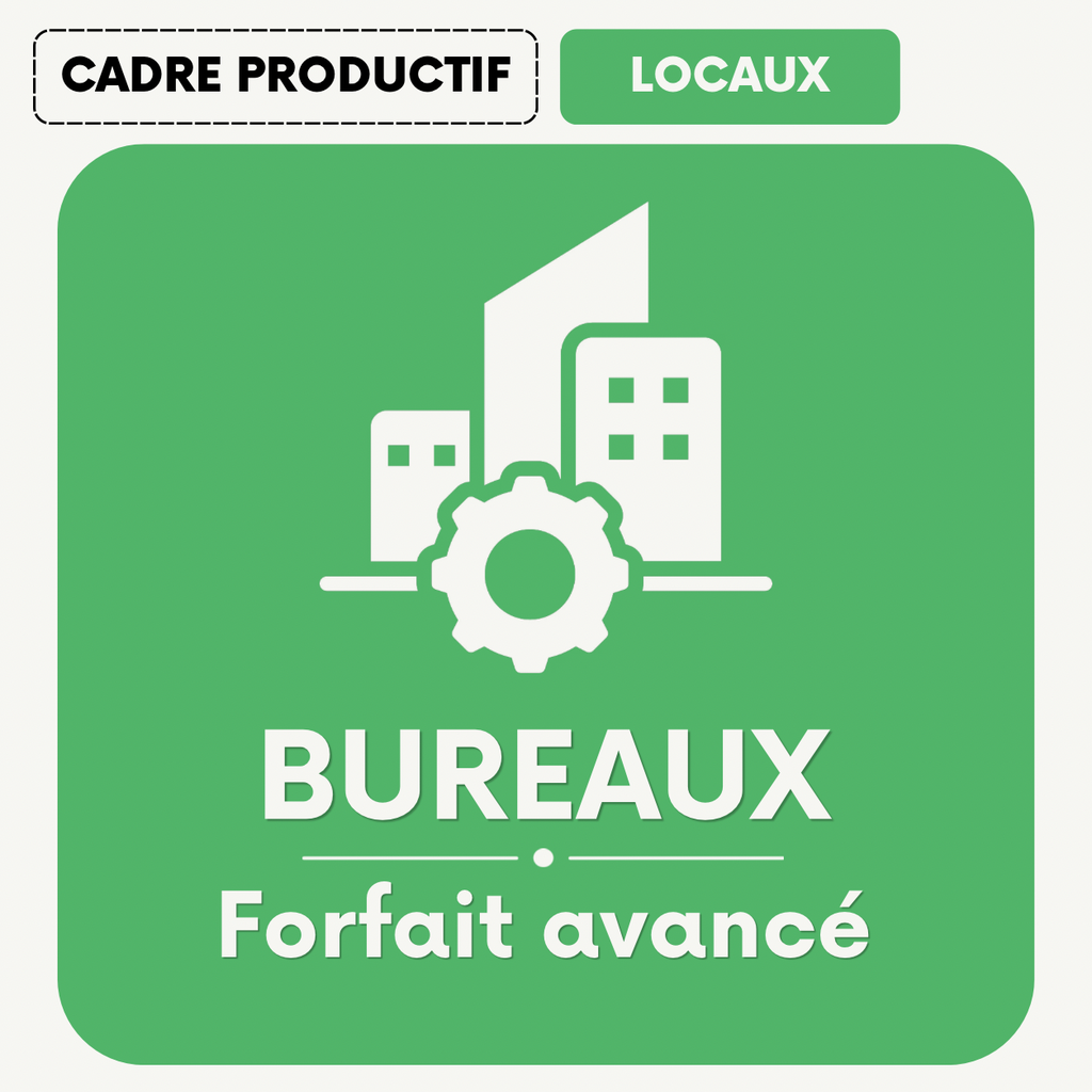 BUREAUX - FORFAIT AVANCÉ