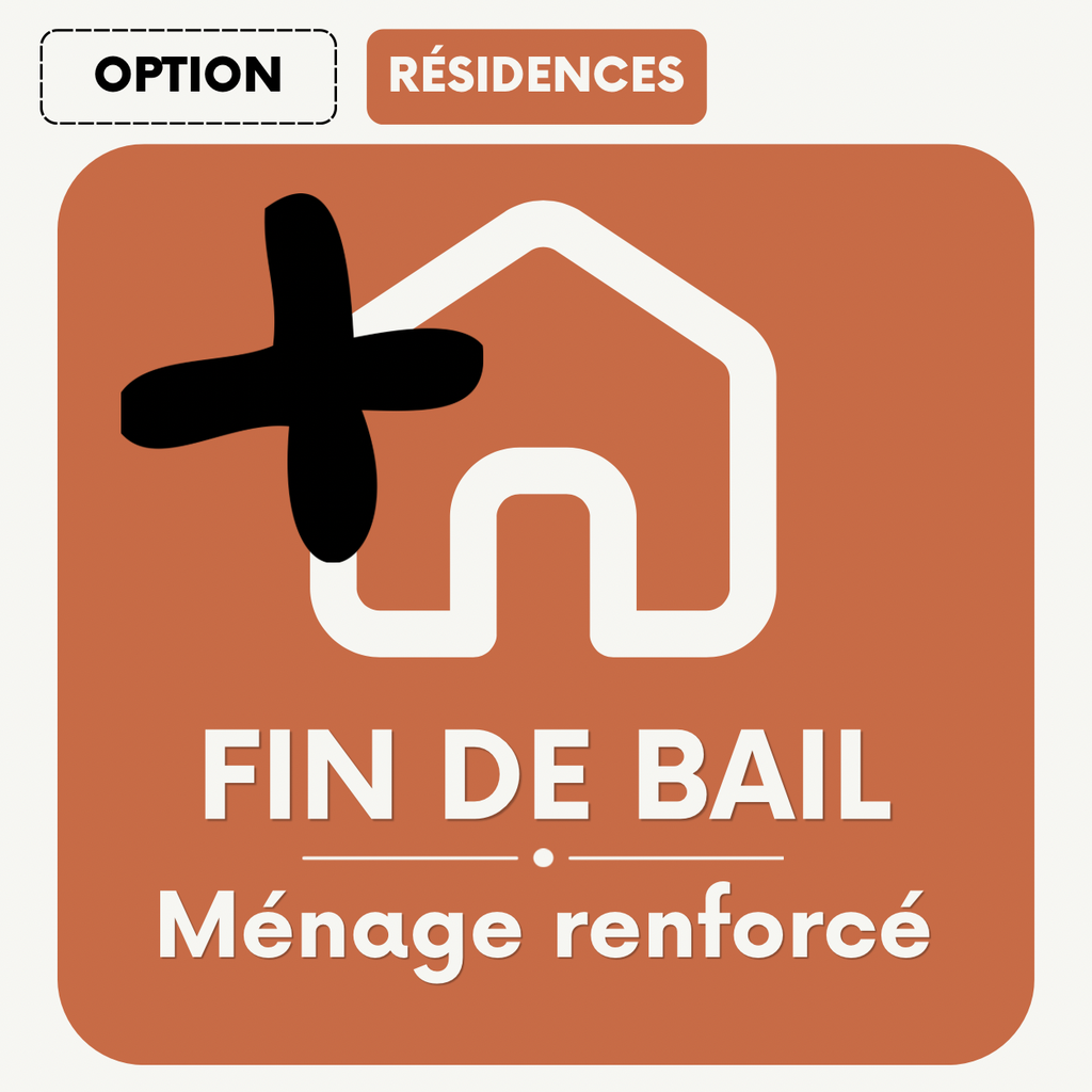 REMISE EN ÉTAT DES LIEUX - MÉNAGE RENFORCÉ